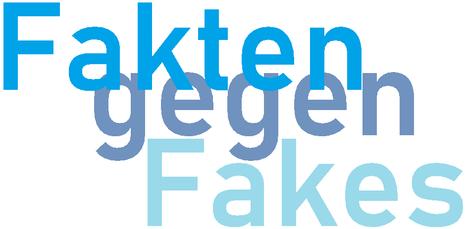 Fakten gegen Fakes